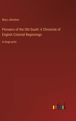 Pioneers of the Old South: A Chronicle of Engli... 3368324098 Book Cover