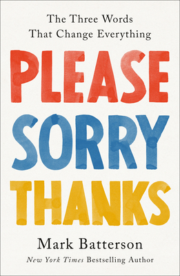 Please, Sorry, Thanks: The Three Words That Cha... 0593192796 Book Cover