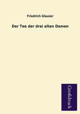 Der Tee Der Drei Alten Damen [German] 3955843963 Book Cover