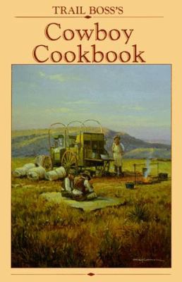 Trail Boss's Cowboy Cookbook 0960369260 Book Cover