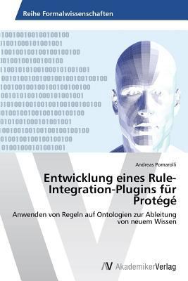 Entwicklung Eines Rule-Integration-Plugins Fur ... [German] 3639390318 Book Cover