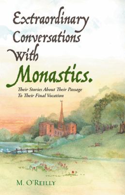 Extraordinary Conversations With Monastics.: Th... 1504361725 Book Cover