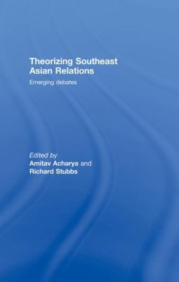Theorizing Southeast Asian Relations: Emerging ... 113899023X Book Cover