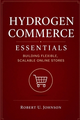 Hydrogen Commerce Essentials: Building Flexible... B0H57GC7MD Book Cover