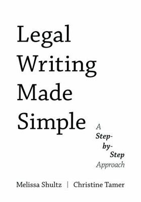 Legal Writing Made Simple: A Step-by-Step Approach 1531028810 Book Cover
