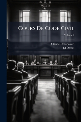 Cours De Code Civil; Volume 6 [French] 1248407091 Book Cover