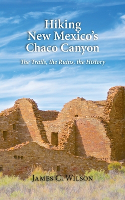 Hiking New Mexico's Chaco Canyon: The Trails, t... 1632933969 Book Cover