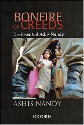 Bonfire of Creeds: The Essential Ashis Nandy 0195664124 Book Cover