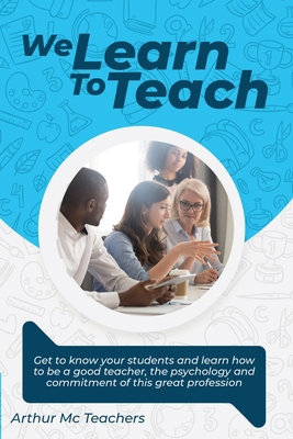 We Learn To Teach 1802227776 Book Cover