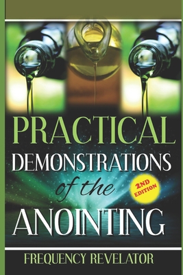 Practical Demonstrations of the Anointing - Rev... 1712797573 Book Cover