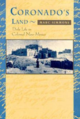 Coronado's Land: Essays on Daily Life in Coloni... 0826317022 Book Cover