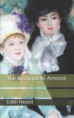 The Incomplete Amorist 170543584X Book Cover