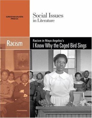 Racism in Maya Angelou's I Know Why the Caged B... 0737739010 Book Cover
