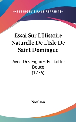 Essai Sur L'Histoire Naturelle De L'Isle De Sai... 1104168871 Book Cover