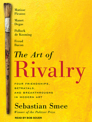 The Art of Rivalry: Four Friendships, Betrayals... 1515912132 Book Cover