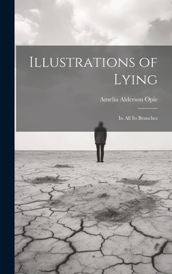 Illustrations of Lying: In All Its Branches 1020662182 Book Cover