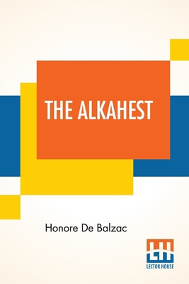 The Alkahest: Or, The House Of Claes Translated... 9389509114 Book Cover