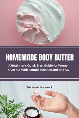 Homemade Body Butter: A Beginner's Quick Start ... B0DTQ86MH8 Book Cover