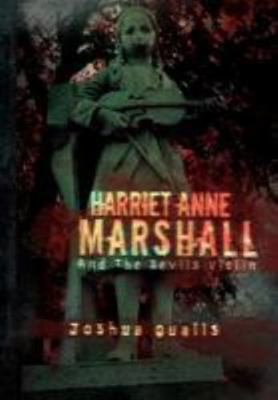 Harriet Anne Marshall and the Devils Violin 1479707953 Book Cover