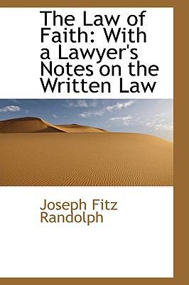 The Law of Faith: With a Lawyer's Notes on the ... 1103677616 Book Cover