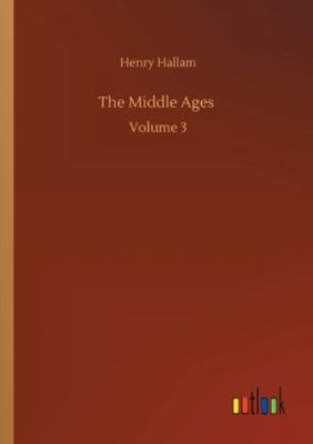 The Middle Ages: Volume 3 3752324937 Book Cover