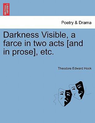 Darkness Visible, a Farce in Two Acts [and in P... 1241166900 Book Cover