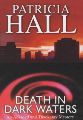 Death in Dark Waters (Ackroyd & Thackeray Mystery) 0749005599 Book Cover