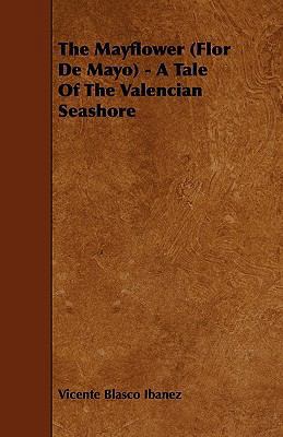The Mayflower (Flor de Mayo) - A Tale of the Va... 1444669648 Book Cover