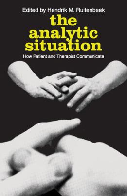 The Analytic Situation: How Patient and Therapi... 0202309878 Book Cover