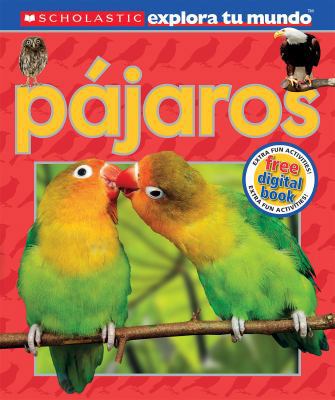 Scholastic Explora Tu Mundo: Pájaros: (spanish ... [Spanish] 0545769787 Book Cover