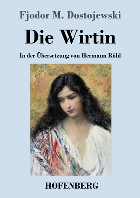 Die Wirtin: In der Übersetzung von Hermann Röhl [German] 3743747383 Book Cover