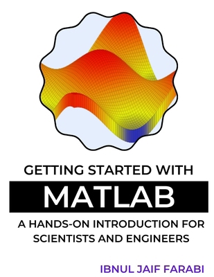 Getting Started with MATLAB: A Hands-On Introdu... B0DT4D7DSY Book Cover