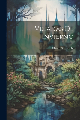 Veladas De Invierno [Spanish] 1021367354 Book Cover
