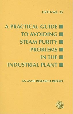 A Practical Guide to Avoiding Steam Purity Prob... 0791812200 Book Cover