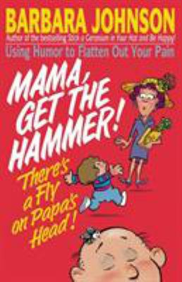 Mama Get the Hammer! There's a Fly on Papa's Head! B000JQ0WZ8 Book Cover