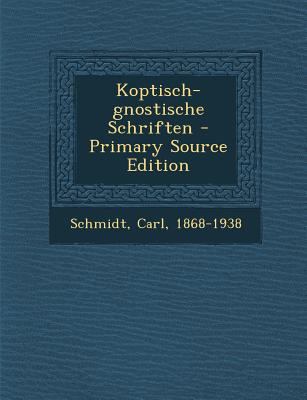 Koptisch-Gnostische Schriften - Primary Source ... [German] 1294074512 Book Cover