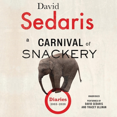 A Carnival of Snackery Lib/E: Diaries (2003-2020) 1668600935 Book Cover