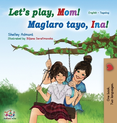 Let's play, Mom! (English Tagalog Bilingual Boo... [Tagalog] 1525914618 Book Cover