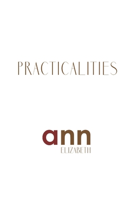 Practicalities - Ann Elizabeth B0BW2NL7TP Book Cover