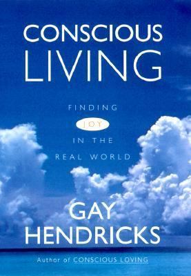 Conscious Living : Finding Joy in the Real World 0062514881 Book Cover