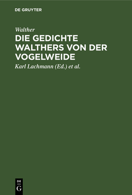 Die Gedichte Walthers Von Der Vogelweide [German] 3111283836 Book Cover