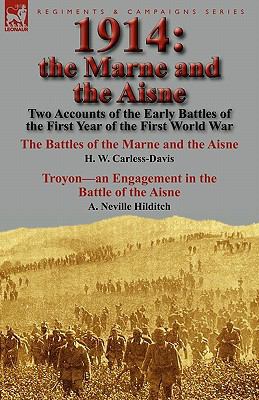 1914: the Marne and the Aisne-Two Accounts of t... 0857065424 Book Cover