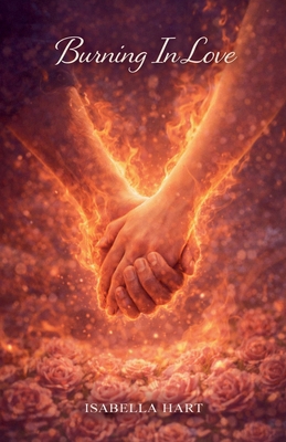 Burning In Love B0GS1NF7W3 Book Cover
