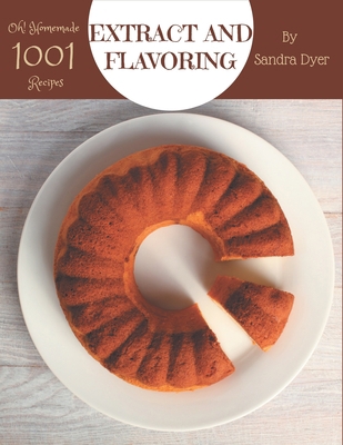 Oh! 1001 Homemade Extract and Flavoring Recipes... B08L4QBSMZ Book Cover