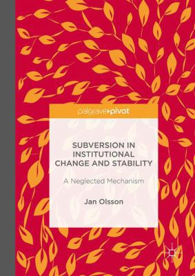 Subversion in Institutional Change and Stabilit... 1349949213 Book Cover