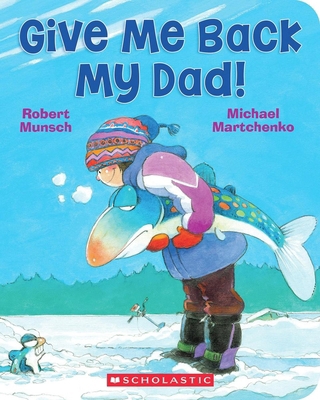 Give Me Back My Dad! 1039716776 Book Cover