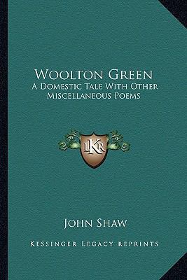 Woolton Green: A Domestic Tale With Other Misce... 1163264059 Book Cover