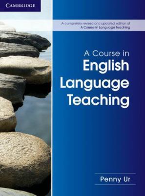 A Course in English Language Teaching 1107684676 Book Cover