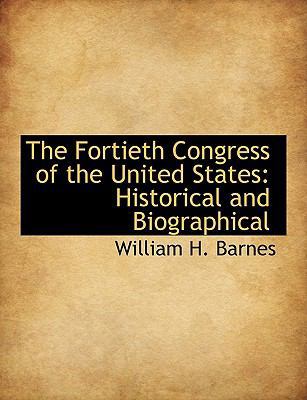 The Fortieth Congress of the United States: His... 111629009X Book Cover