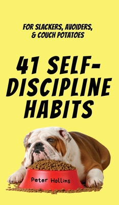 41 Self-Discipline Habits: For Slackers, Avoide... 164743355X Book Cover